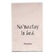 Funny Yoga Gift - Na'mastay in Bed Tea Towel